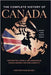 The Complete History of CANADA: Know Your Roots Today: How British, French, and Indigenous Forces Shaped a Nation's Identity by Bynel, Historyhub
