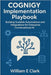 Cognigy Implementation Playbook: Building Scalable Automations and Integrations for Enterprise Conversational AI by E. Clark, William