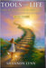 Tools for Life: The Creation of Your Best Life by Lynn, Shannon