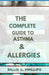 The Complete Guide to Asthma and Allergies by Billie C. Phillips