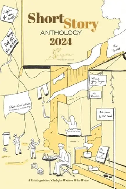 Saigon Writers Club Short Story Anthology 2024 by Ian Brown, Nathaniel Lim, Lee Moroney