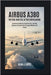 Airbus A380: The Rise and Fall of the Superjumbo: Engineering Marvel, Aviation Icon, and the Business Gamble That Changed Modern Air Travel by J. Lopez, Sean