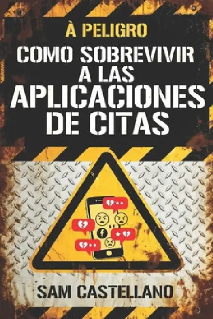 Como Sobrevivir a las Apps de Citas by Sam Castellano