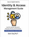 Identity & Access Management Guide: Designing an IAM Program Role & Entitlement Reviews iam program design and deployment strong authentication securi by Rajput, Ravi