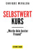 Selbstwertkurs: "Werde dein bester Freund" by Enrique Miralda