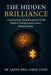 The Hidden Brilliance: Unlocking Your Twice-Exceptional Child's Potential Through Sensory-Smart Homeschooling by Sarah Brilliance-Chen
