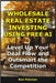 Wholesale Real Estate Investing Using Free AI: Level Up Your Deal Flow and Outsmart the Competition by Pekman, Ron