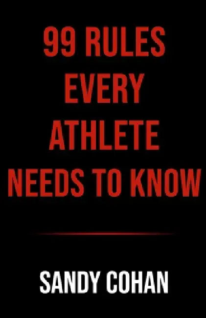 Unshakable: 99 Rules For Athletes: Own the Grind. Thrive Under Pressure. Leave No Doubt. by Sandy Cohan