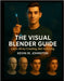 The Visual Blender Guide: Learn 3D by Creating, Not Guessing by Johnston, Kevin M.
