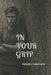 In Your Grip: A YA dark romance about obsession, grief, and a love that refuses to die. by Kelleen Valemans
