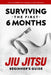 Jiu Jitsu Beginner's Guide: Surviving the First 6 Months by Alex Jngl