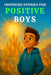 Inspiring Stories for Positive Boys: A Collection of Inspiring Adventures That Teach Boys Optimism, Gratitude, Positivity, Growth Mindset & the Power by CICI Dazz