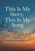 This Is My Story, This Is My Song: The Lives and Truths Behind the Hymns of Faith: A Devotional Journey Through the Stories, Scriptures, and Truths of by Russell Vance McFall