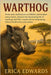 Warthog: From tusks and burrows to folklore and modern conservation, discover the fascinating life of warthogs and their crucial role in maintaining A by Edwards, Erica