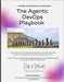 Agentic DevOps For SREs, Cloud Architects, and AI Builders: The Agentic DevOps Playbook by Mondal, Dilip Kumar