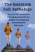 The Quantum Call Anthology: Personal Transformation Through Quantum Physics, Jungian Psychology, and Ancient Eastern Philosophy by Merritt (Ret )., M. C.