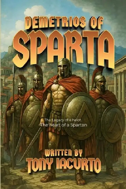 Demetrios of Sparta by Tony Iacurto