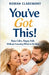 You've Got This: A New Parent's Guide to Baby and Toddler Care in the First Five Years: Because there's no manual for parenthood-just stories, science by Rowan Claremont