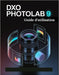 DxO PhotoLab 9 Guide d'utilisation: Un manuel étape par étape pour les débutants et les seniors couvrant les fonctionnalités essentielles de l'apparei by Zoey Fortnite