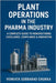 Plant Operations in the Pharma Industry by Chukka, Venkata Subbarao