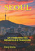 Seoul: Un Itinerario Tra Meraviglie E Tradizioni by Mary Stella