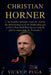 Christian Horner: L'incroyable histoire vraie de vision, de détermination et de leadership qui a élevé Red Bull Racing au rang de gloire imparable de by Vicky P. Puga