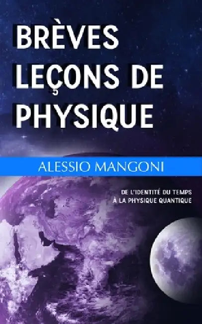 Brèves leçons de physique: de l'identité du temps à la physique quantique by Alessio Mangoni