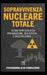 Sopravvivenza Nucleare Totale: Guida Completa alla Preparazione, Resistenza e Ricostruzione by Programma Alta Formazione