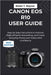 Canon EOS R10 User Guide: Step-by-Step Instructions to Improve Skills, Storytelling, and Create Stunning Photos and Videos With Confidence by Nolan T. Rayner
