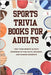 Sports Trivia Books for Adults: Test Your Sports IQ with Hundreds of Fun Facts, Records, and Famous Moments by Pierce, Rosa