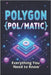 Polygon (POL/MATIC) Everything You Need to Know: A comprehensive guide to the world of Polygon - one of the most powerful Layer 2 platforms for Ethere by Svitana