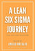 A Lean Six Sigma Journey: Pick Your Own Adventure by Laura Lindsey, Emilio Natalio