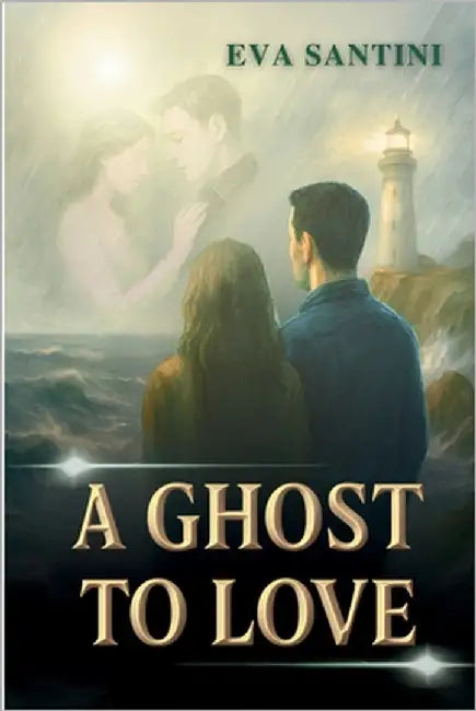A Ghost to Love: A haunting page-turner of ghosts, secrets, and forbidden love - where every heartbeat echoes through the past by Santini, Eva