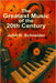 The Greatest Music of the 20th Century: Stories, Songs, and the Cultural Revolutions of Modern Music by John R. Schneider