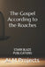 The Gospel According to the Roaches: Starr Blaze Publications by Alm Projects