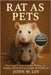 Rat as Pets: The Complete Guide to Caring, Training, and Bonding with Pet Rats for a Happy and Healthy Life. by W. Lin, John