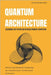 Quantum Architecture: Designing the Future with Revolutionary Computing: Harnessing Quantum Computing for Transformative Architectural Innovation by VanderMeer, Alicia