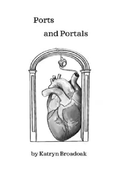 Ports and Portals by Katryn Broadoak