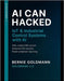 AI Can Hacked: IoT & Industrial Control Systems Security with AI: A Comprehensive Guide to IoT and Critical Infrastructure Security with Artificial In by Goldmann, Bernie