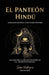 El Panteón Hindú: Simbolismo Esotérico y Significado Profundo: Una Guía para la Exploración Espiritual y el Crecimiento Personal by Sofia Rodriguez