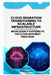 Cloud Migration Transitioning to Scalable Infrastructure: Move legacy systems to the cloud with best practices. by Corwin Halesworth