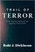 Trail of Terror: The Chase for an Al Qaeda Fugitive by J. Dickinson, Robt