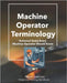 Machine Operator Terminology: Technical Terms Every Machine Operator Should Know by S, Bai