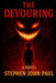 The Devouring by Stephen John Paul