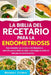 La Biblia del Recetario para la Endometriosis: Guía completa con recetas antiinflamatorias, nutrición para el alivio del dolor y estrategias de estilo by Mariana L. Cordero