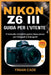 Nikon Z6 III Guida Per l'Utente: Il manuale completo passo dopo passo per fotografi e videografi by Elisa Conti, Aurora Costa, Finian Cade