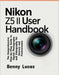 Nikon Z5 II User Handbook: The Comprehensive Step-by-Step Guide to Digital Photography and Videography for Novices and Professionals by Benny Lucas