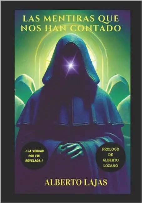 Las mentiras que nos han contado by Lajas, Alberto