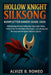 Hollow Knight Silksong - Kompletter Gamer-Guide 2025: Vollständige Komplettlösung, Tipps und Tricks, Schritt-für-Schritt-Boss-Strategien und alle Ques by Alvize B. Romeo