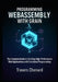 Programming WebAssembly with Grain: The Complete Guide to Building High-Performance Web Applications with Functional Programming by Travers Chenard